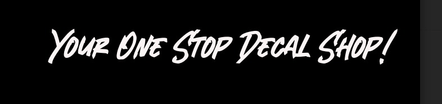 Your One stop decal shop!
