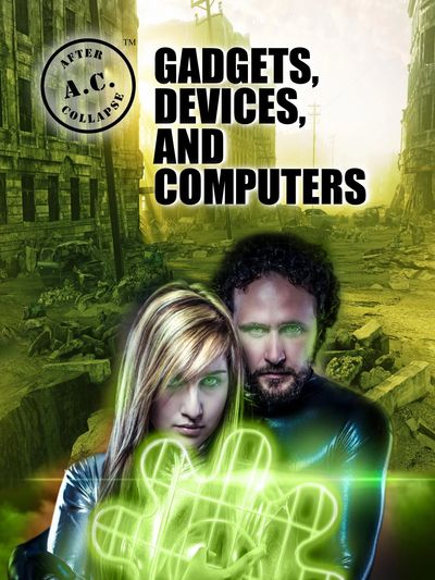 Front cover of A.C.: AFTER COLLAPSE GADGETS, DEVICES, AND COMPUTERS