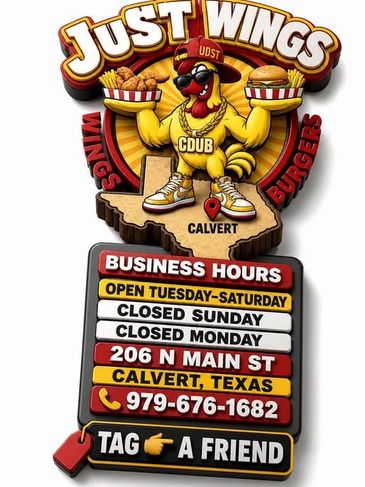 Logo and business hours sign for Just Wings in Calvert, Texas with a cool chicken mascot.