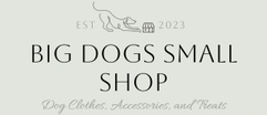 Big Dogs Small Shop