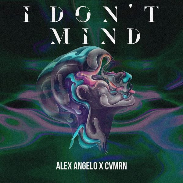 Alex Angelo, CVMRN - I Don't Mind