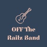 OFF The Railz Band