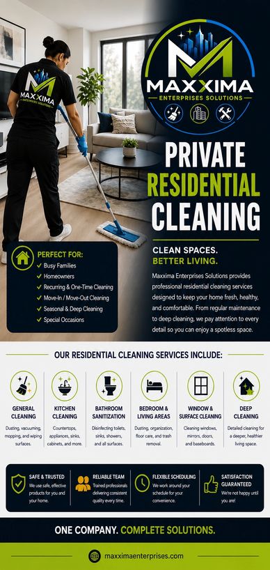 Maxxima Enterprises Solutions offers private residential cleaning services.