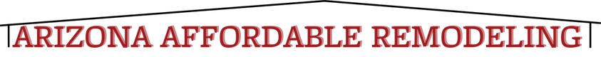 ARIZONA AFFORDABLE REMODELING