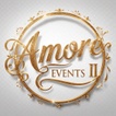 Amore Events II  
"Creating Unforgettable Events with Elegance."