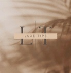 Luxe Tips 