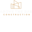 ABOVE THE BAR CONSTRUCTION