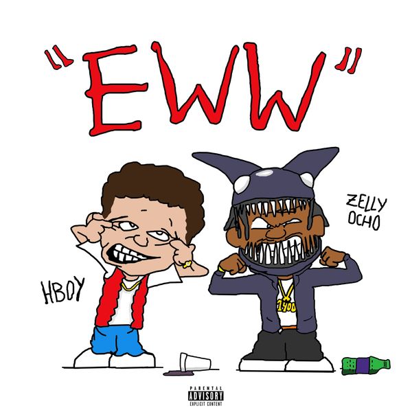 Hboydaman - EWW! (Ft. Zelly Ocho)