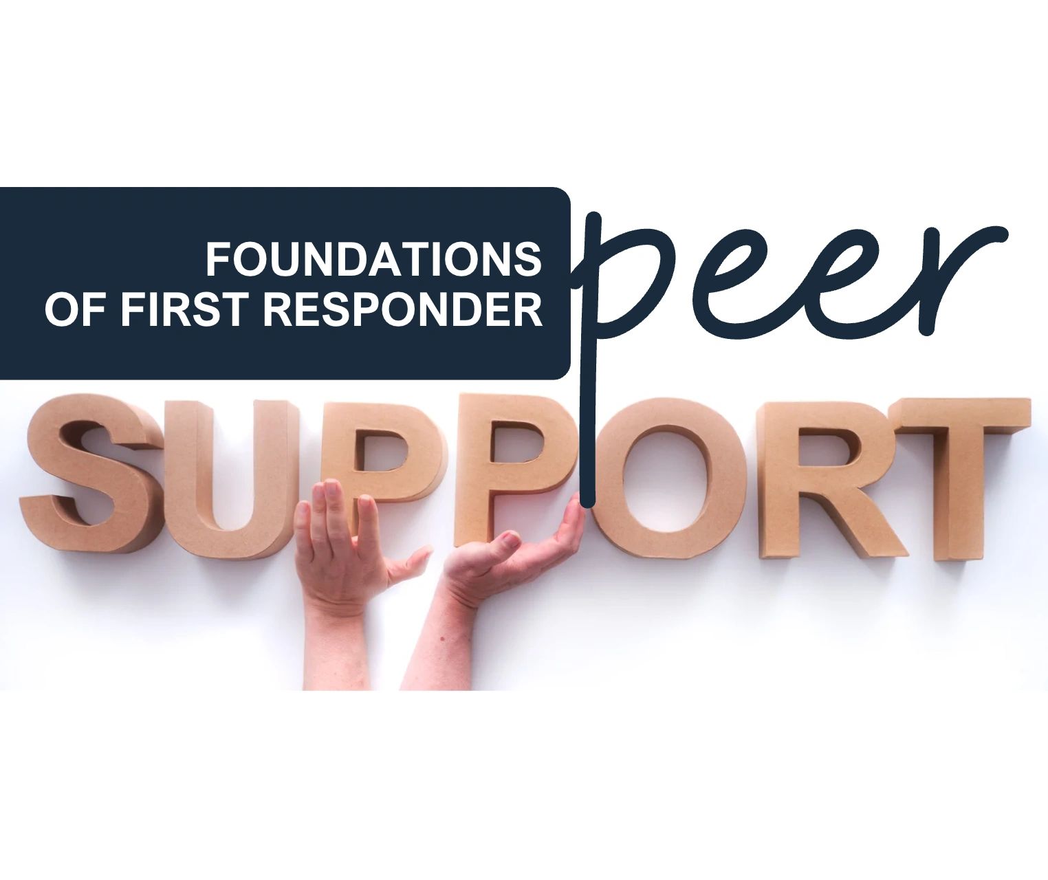 Foundations of First Responder Peer Support