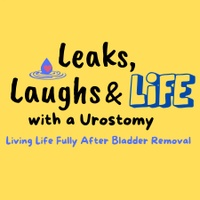 Leaks, Laughs & Life 
with a Urostomy