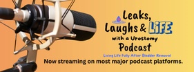 Leaks, Laughs & Life 
with a Urostomy