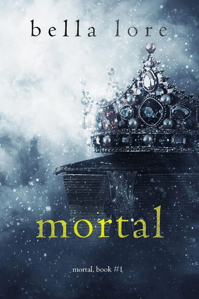 Mortal by Bella Lore, dark background with crown. 