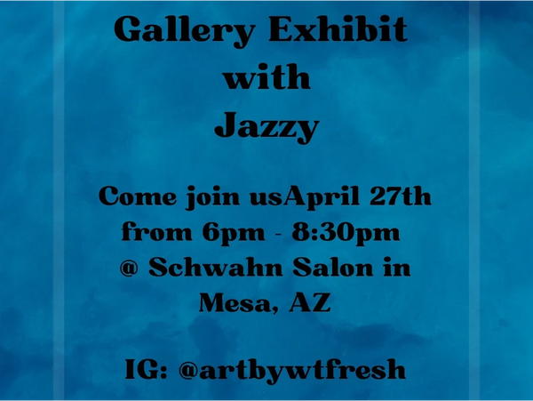 gallery exhibit with local Artist "Jazzy"