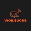 WOE.SUCKS