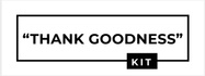 “Thank Goodness” Kit