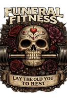 Funeral Fitness