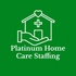 Platinum Home Care Staffing