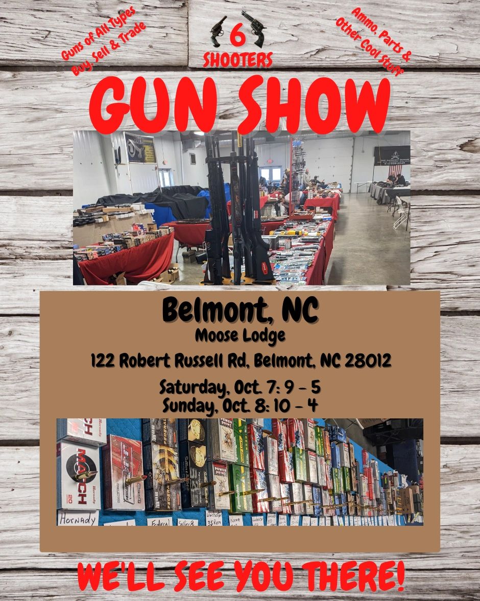 6 Shooters Gun Show Belmont, NC Oct. 78