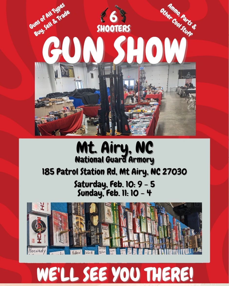 6 Shooters Gun Show Mt. Airy, NC Feb. 1011