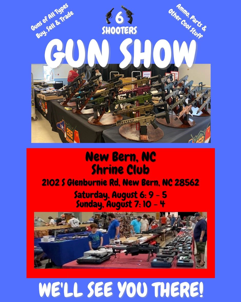 6 SHOOTERS GUN SHOW NEW BERN SHRINE CLUB AUGUST 67