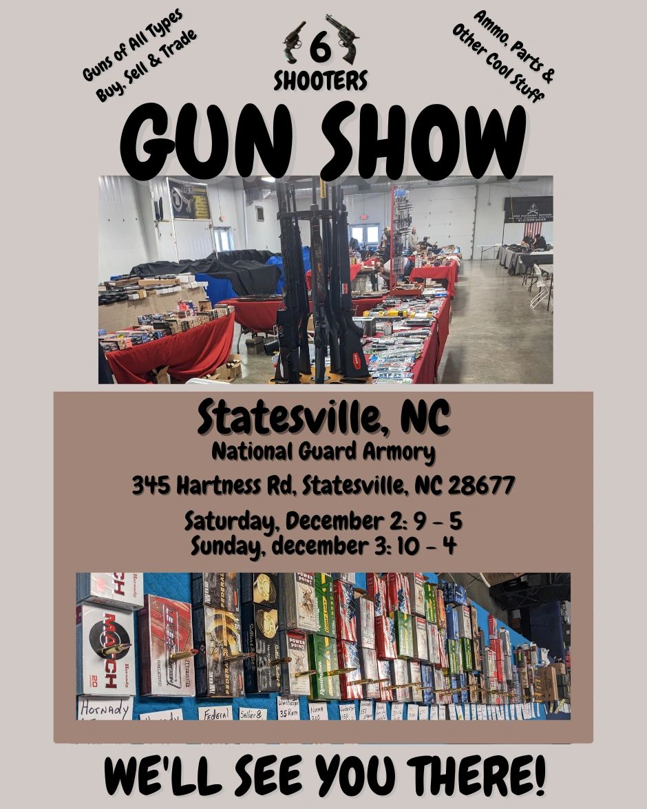 6 Shooters Gun Show Statesville, NC Dec. 23