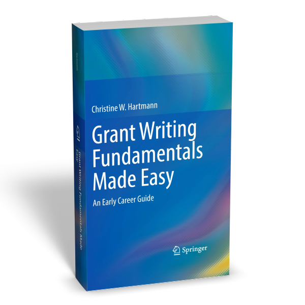 Cover of Grant Writing Fundamentals Made Easy: An Early Career Guide by Christine W. Hartmann
