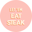 Let 'em Eat Steak