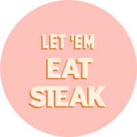 Let 'em Eat Steak