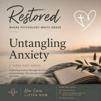 Podcast series on untangling anxiety with psychology and faith.