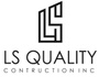 LS Quality Construction, Inc.