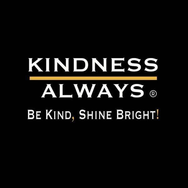 Kindness Always: Be Kind, Shine Bright inspirational quote on black background.