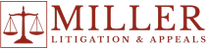 MILLER LITIGATION & APPEALS