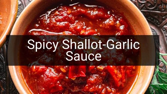 Spicy Garlic-Shallot Sauce