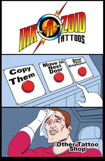 other Tattoo shop struggles to choose a way to compete with ink-a-zoid