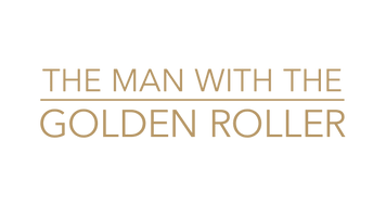 The Man With The Golden Roller