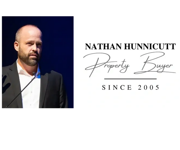 Nathan Hunnicutt 
NathanHunnicutt.com
NathanBuysHouses.com