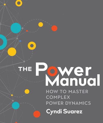 Book cover of 'The Power Manual' by Cyndi Suarez with colorful circles and network lines.