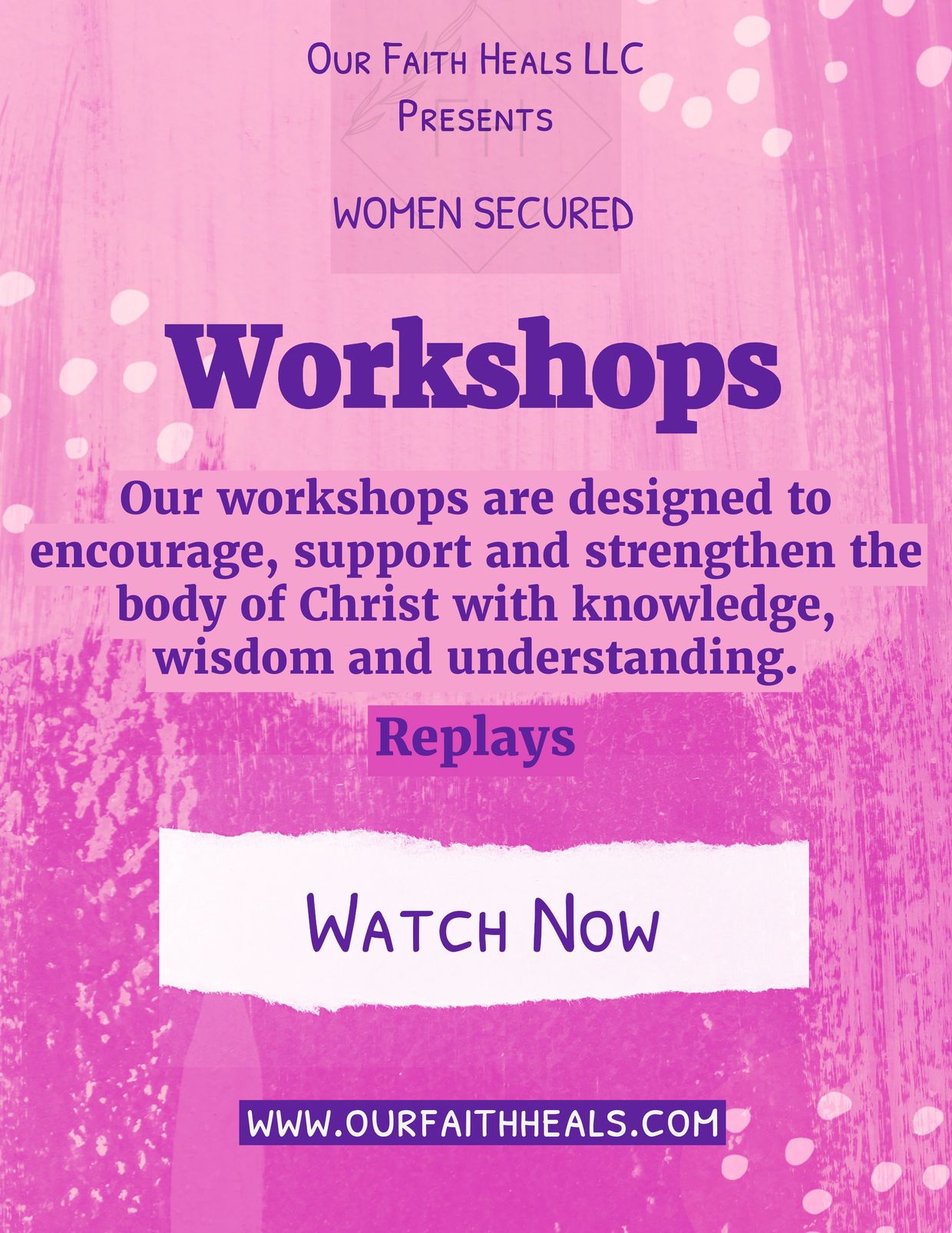 Our Faith Heals LLC presents Women Secured workshops to empower with Christian knowledge and wisdom.