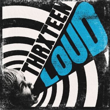 Thrxteen - Loud (Producer, Engineer)