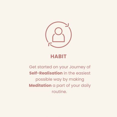 Your Journey of Self realisation in the easiest way by making meditation part of your daily routine