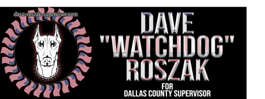 Dave Roszak 
for 
Dallas County Supervisor

