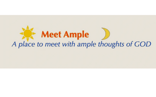 Meet Ample

 A place to meet with ample thoughts of GOD