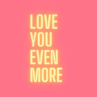 Love You Even More