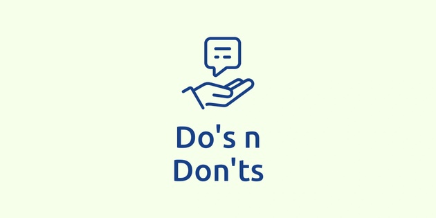 Do's n Don'ts / Helpful Hints Advice To Enlighten Everyone!