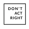 Don't Act Right