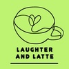 Laughter and Latte