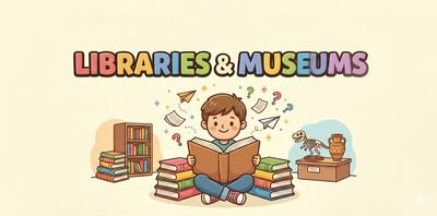 A child reads surrounded by books and museum artifacts under 'Libraries &amp; Museums' title.