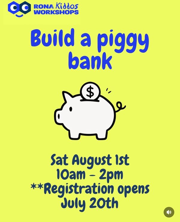 Workshop to build a piggy bank on August 1st, 10am-2pm, registration opens July 20th.