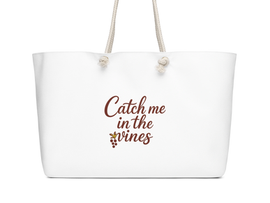 Catch me in the vines wine lover weekender bag