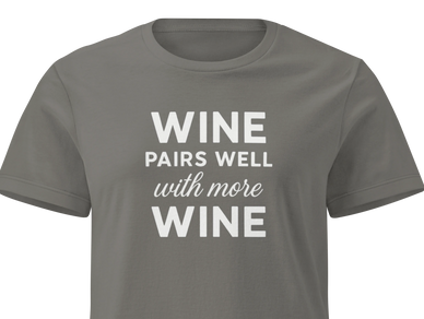 Wine pairs well with more wine t-shirt for wine lovers
